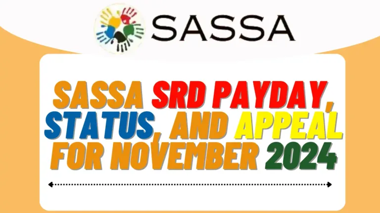 SASSA SRD Payday, Status, and Appeal for November 2024