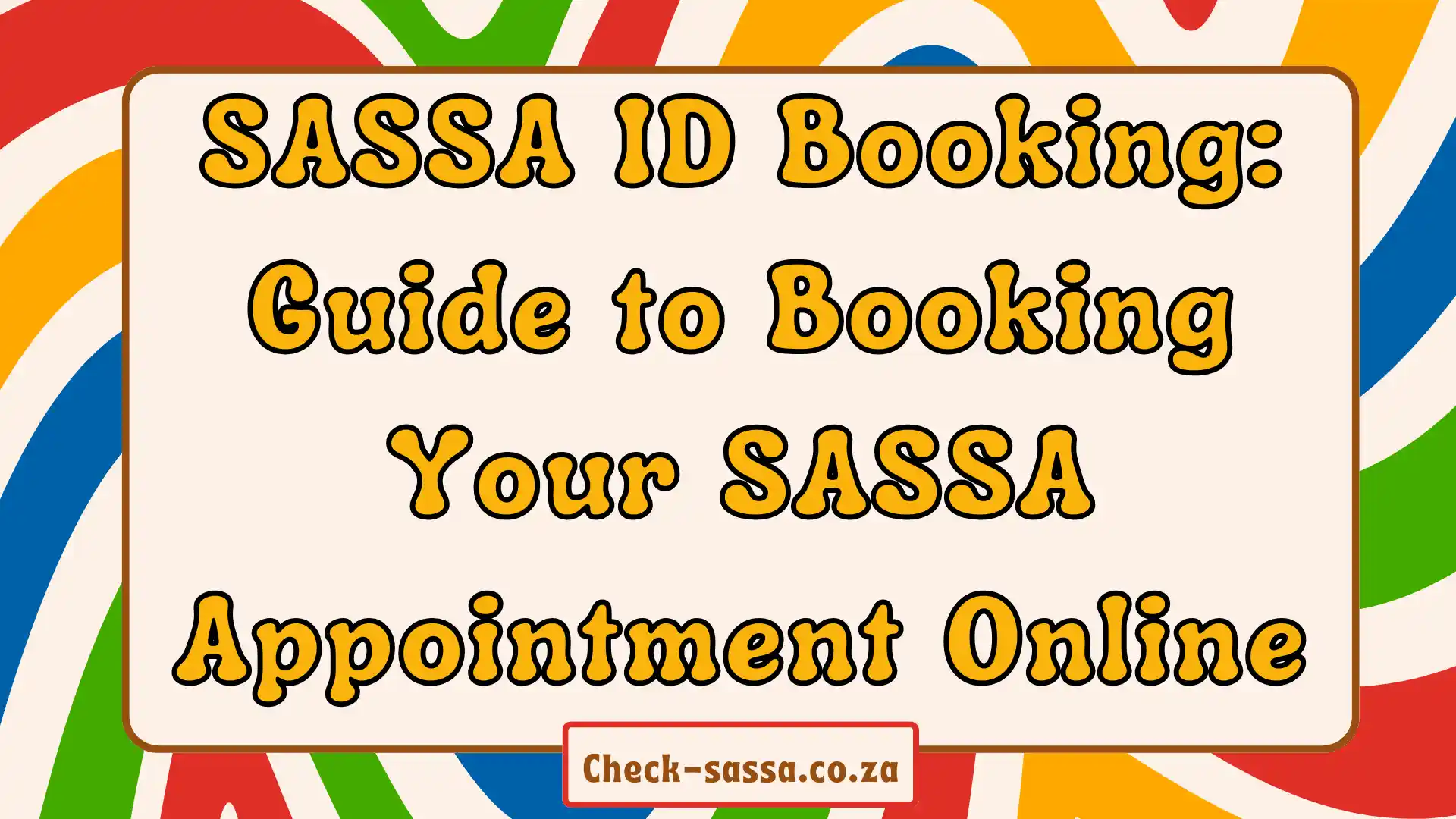 SASSA ID Booking: A Comprehensive Guide to Booking Your SASSA Appointment Online