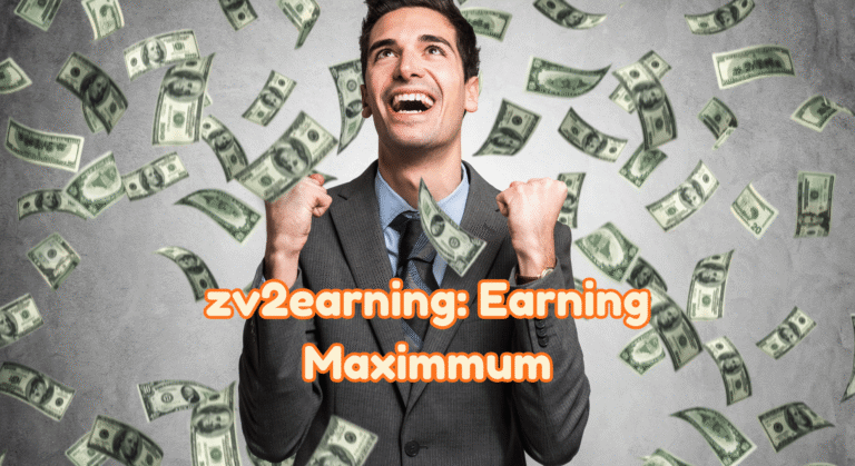 zv2earning: Earning Maximmum